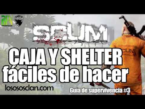 SCUM: CAJA Y SHELTER DESDE CERO - GUÍA SUPERVIVENCIA #3